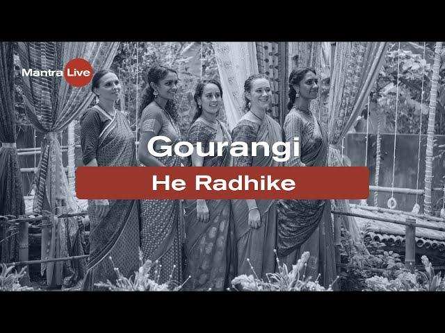 Gourangi - He Radhike | Mantra Live