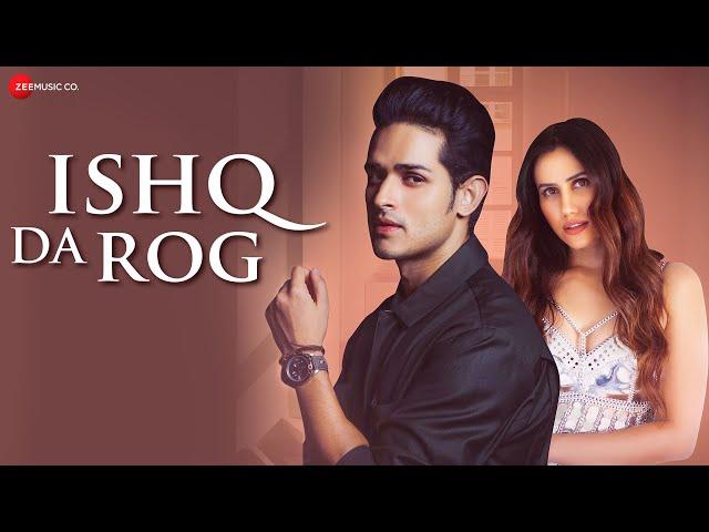 Ishq Da Rog - Priyank Sharma, Sonnalli Seygall, Saurabh S Rajput| Stebin Ben |Asad Khan|Raqueeb Alam