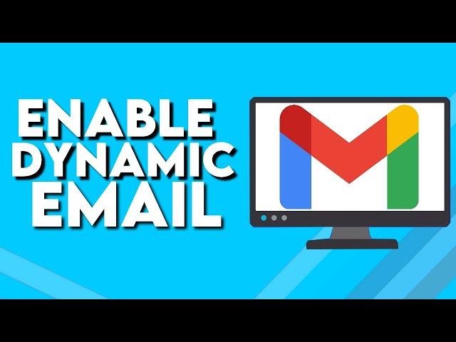 How To Enable Dynamic Email on Gmail PC