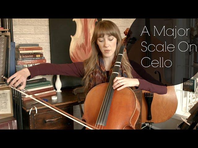 The A Major Scale On Cello | How To Music | Sarah Joy