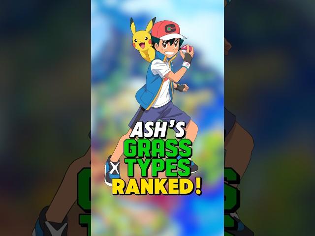 Ash’s GRASS TYPE POKEMON RANKED!