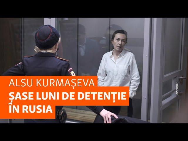 Jurnalista RFE/RL Alsu Kurmașeva, șase luni de detenție în Rusia