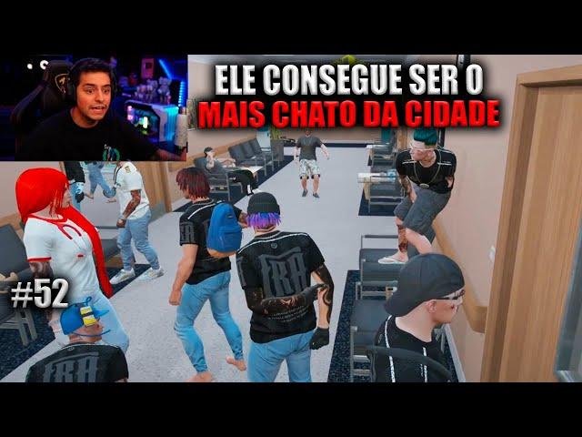 ELE CONSEGUE SER O MAIS CHATO DA CIDADE! EP 52