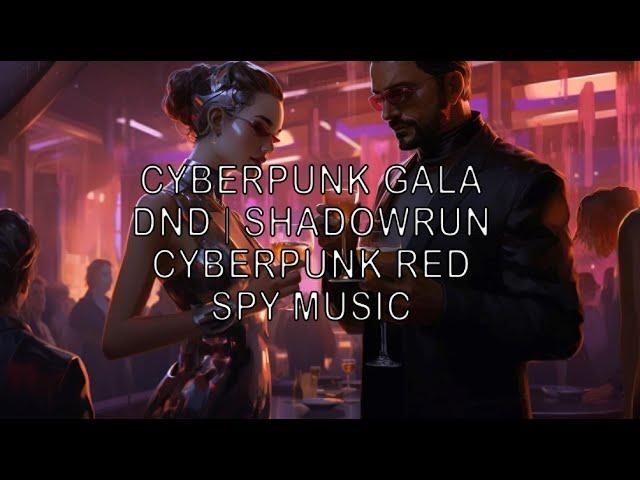 Gala Party Music | Cyberpunk Heist | Shadowrun | Dungeons and Dragons | DND RPG | DND Music