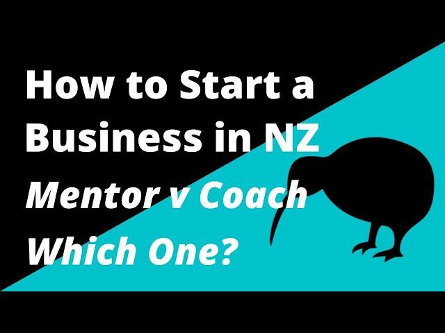 Mentor vs Coach.  Which Should You Use?  How to Start a Business in New Zealand.