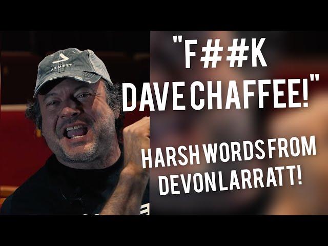 DEVON: F#$K DAVE CHAFFEE!