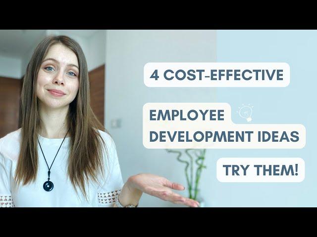 4 Cost-Effective Employee Development Ideas