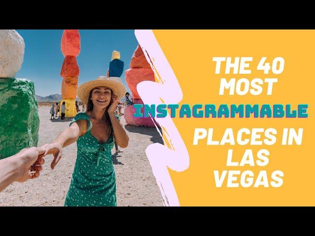 The 40 Most Instagrammable Places in Las Vegas