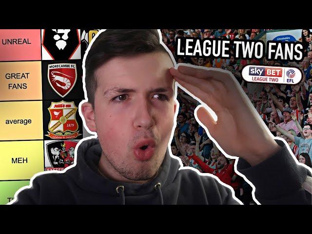 RANKING *LEAGUE TWO FANS* from UNREAL to TINPOT