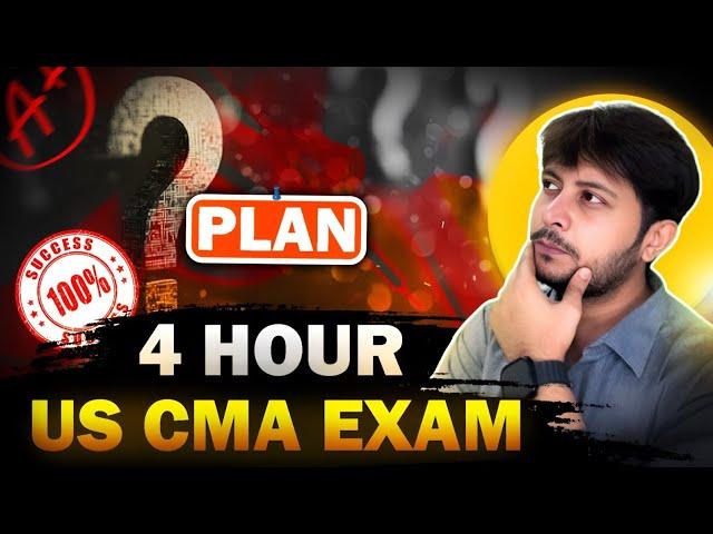 How to plan your 4-hour US CMA exam? | Tips and Tricks to 100 % pass your US CMA Exam