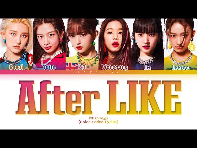 IVE After LIKE Lyrics (아이브 After LIKE 가사) [Color Coded Lyrics/Han/Rom/Eng]