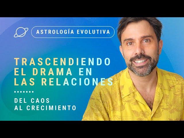 ‍‍ Plutón y El Drama En Las Relaciones. DEL CAOS AL CRECIMIENTO. - Astrología Evolutiva