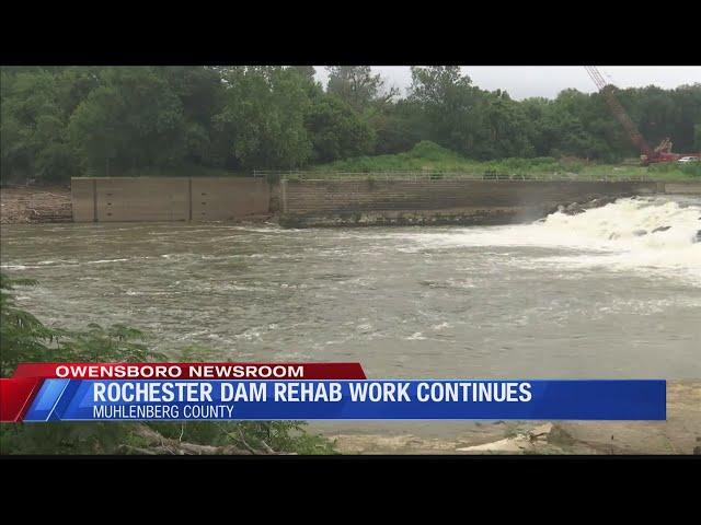 Rehabilitation and repairs continue at Rochester Dam in Muhlenberg County