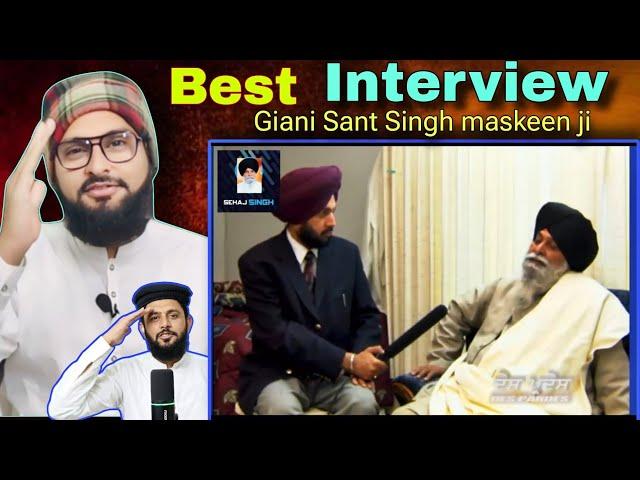 Best Interview Giani Sant Singh maskeen ji ਗਿਆਨੀ ਸੰਤ ਸਿੰਘ ਮੁਸਕਾਨ ਜੀ ਨਾਲ ਇੰਟਰਵਿਊ Pakistani reaction