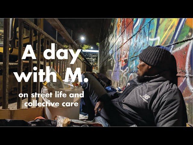 A day with M. on street life and collective care