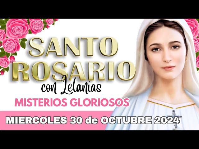 SANTO ROSARIO DE HOY  Miercoles 30 de Octubre 2024  Misterios Gloriosos 