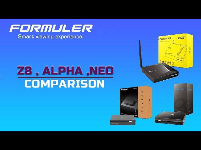 FORMULER Z8,ALPHA, Z+ NEO COMPARISON