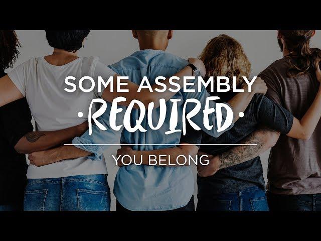 Some Assembly Required: You Belong