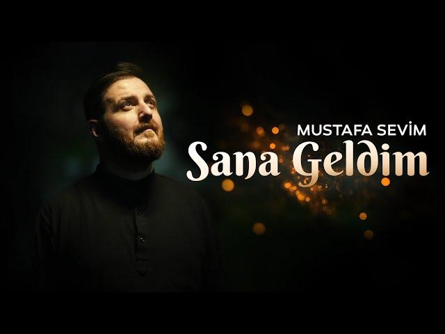 Mustafa Sevim - Sana Geldim