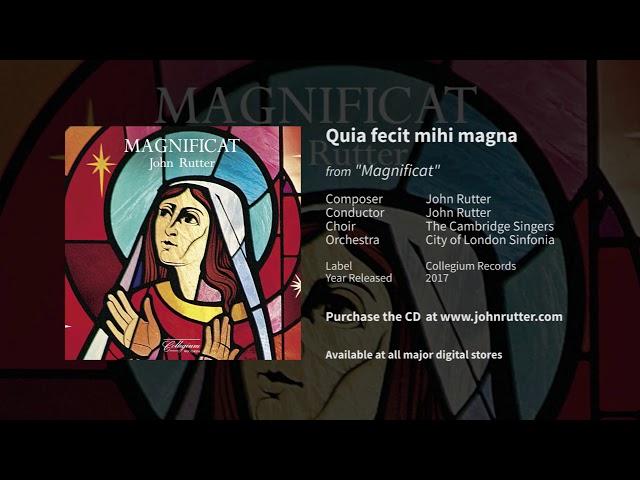 Quia fecit mihi magna - John Rutter, The Cambridge Singers, City of London Sinfonia