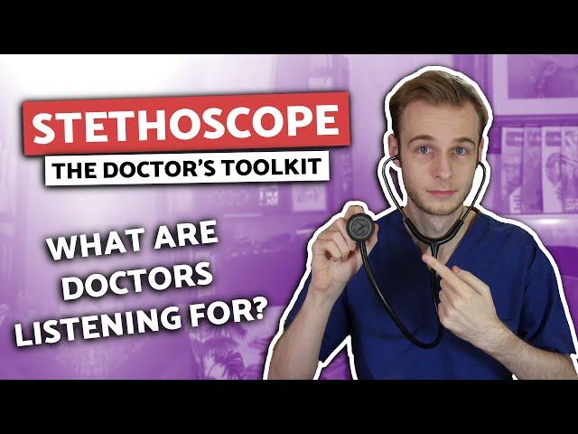 How Doctors Use Stethoscopes | The Doctor's Toolkit