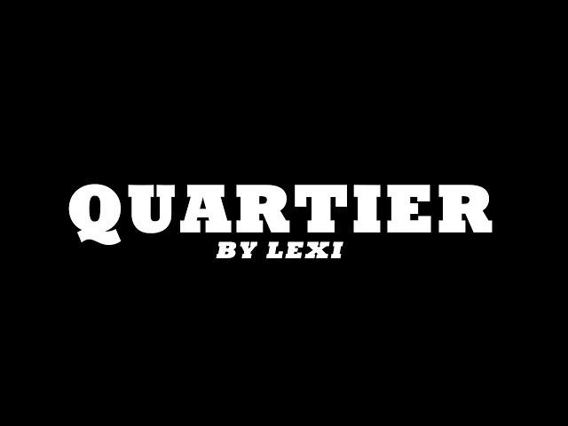 LEXI - QUARTIER (prod. by Mili)