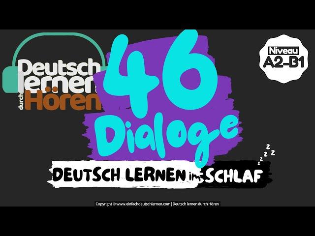 #163 Deutsch lernen im Schlaf | 46 Dialoge | Deutsch lernen durch Hören | Niveau A2-B1 | DldH