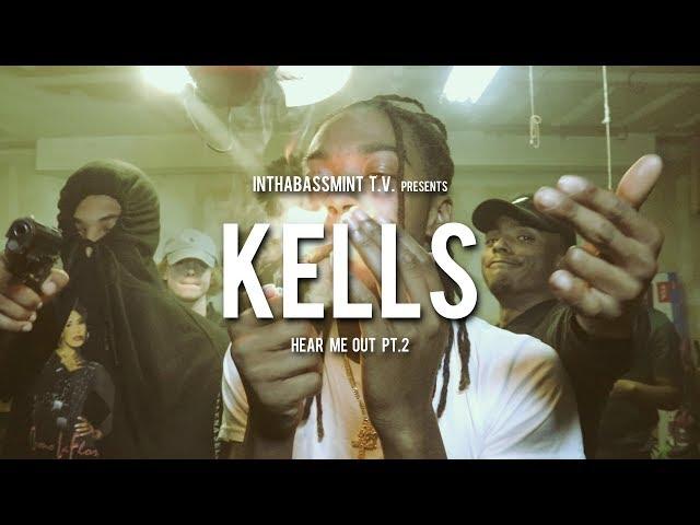 Kells - Hear Me Out Pt.2 (Official Video)  @InThaBassmintTv 