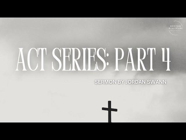 Acts Series : Part 4