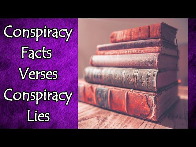 Conspiracy Facts Vs Conspiracy Lies