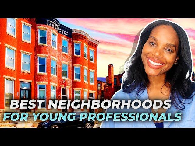 Best Baltimore MD Neighborhoods For Young Professionals: Top 5 Areas To Live | Baltimore MD Realtor