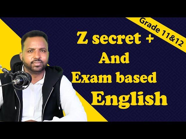 Z secret +   &  Exam based Tutorial | English with the Expert Teacher, Yishak Geresu