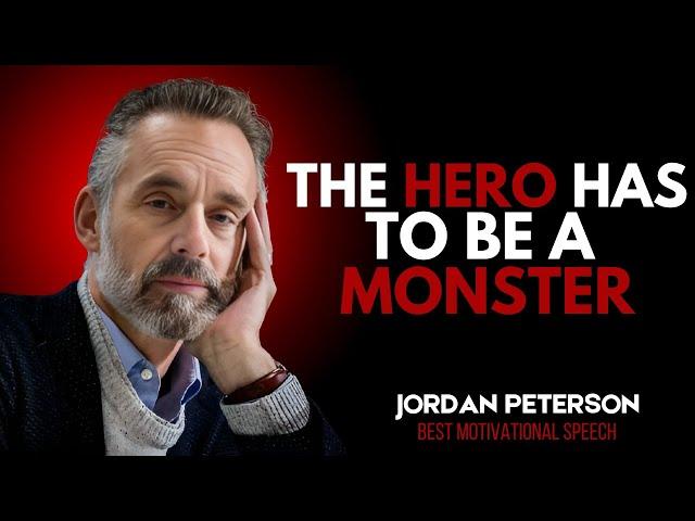 The Hero Has To Be A Monster | Jordan Peterson Best Motivational Speech