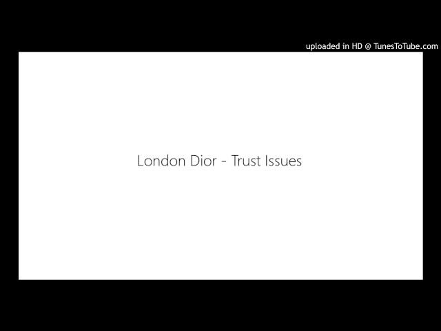 London Dior - Trust Issues