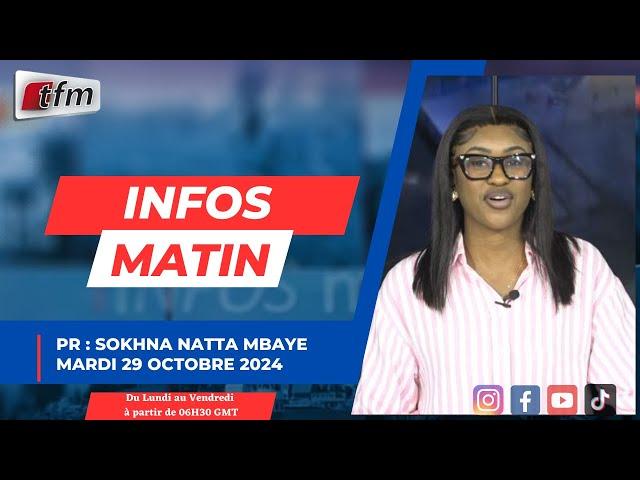   TFM LIVE : Infos matin - Pr : Sokhna Natta MBAYE  - 29 Octobre 2024