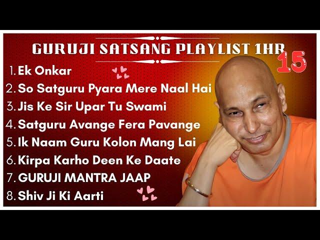 New Guru Ji 1 Hour Satsang Playlist #15 | गुरुजी एक घंटा सत्संग प्लेलिस्ट | Guruji Satsang Blessings