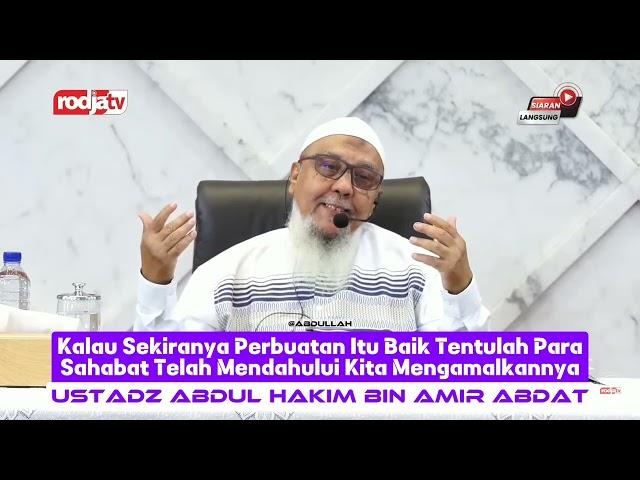 Laukana Khoiron Lasabaquna Ilaihi 2 | Ustadz Abdul Hakim bin Amir Abdat