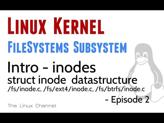 276 Linux Kernel FileSystems Subsystem - Intro inodes - struct inode datastructure - Ep2