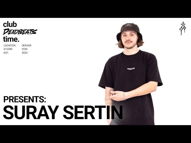 Suray Sertin | Live From Denver - Presented By Deadbeats & Club Studio Time