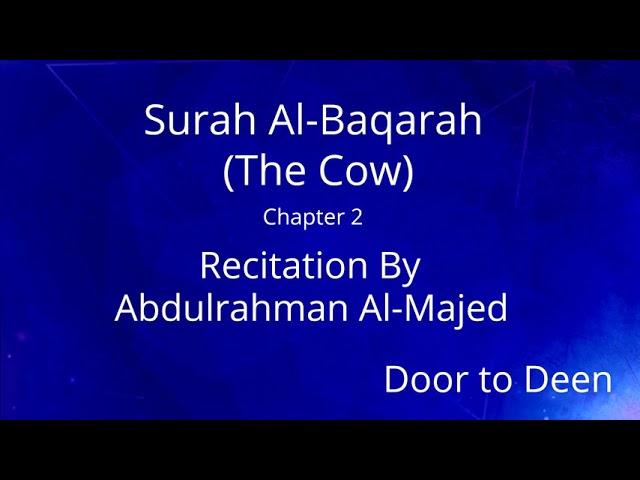 Surah Al-Baqarah (The Cow) Abdulrahman Al-Majed  Quran Recitation