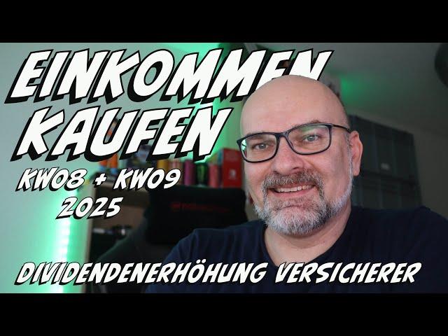 Einkommen Kaufen KW08 + 09 2025 | bis zu +33.33% Dividendenerhöhung| PatricksFinanzen  | Video 474