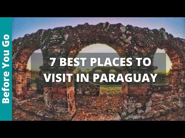 7 BEST Places to Visit in Paraguay & Top Things to Do | Paraguay Travel Guide