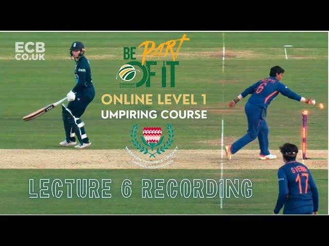 Cricket South Africa Level 1 Umpiring Course  Lecture 6