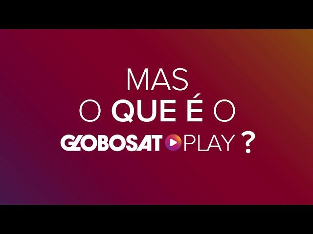 O que é o Globosat Play? (tutorial do Globosat Play)