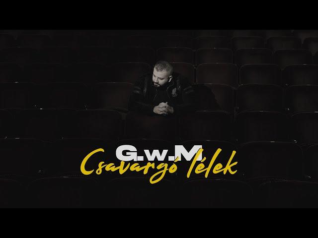 G.w.M - Csavargó lélek /Official Videoclip/