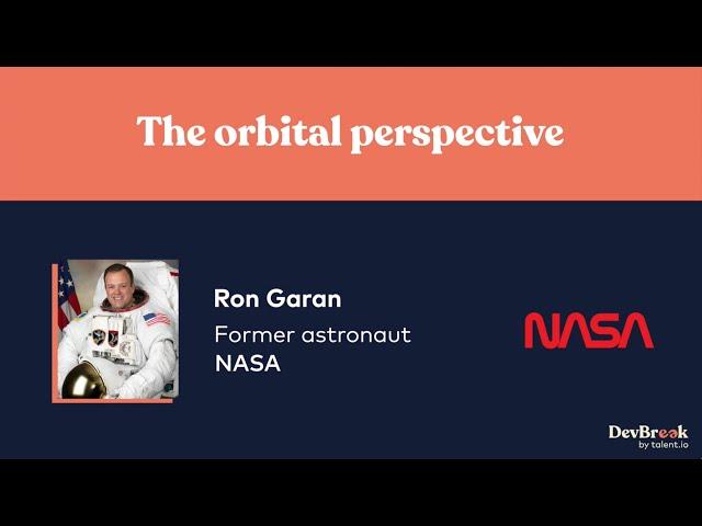 "The Orbital Perspective" by Ron Garan - DevBreak 2021