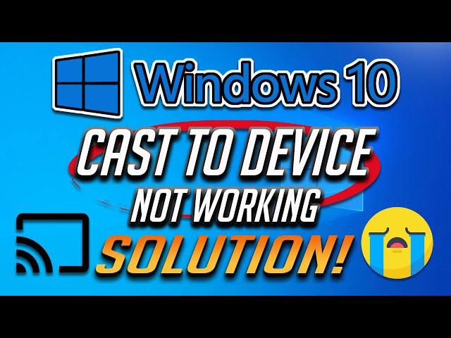 FIX Cast to Device Is Not Working in Windows 10 [Tutorial] 2024