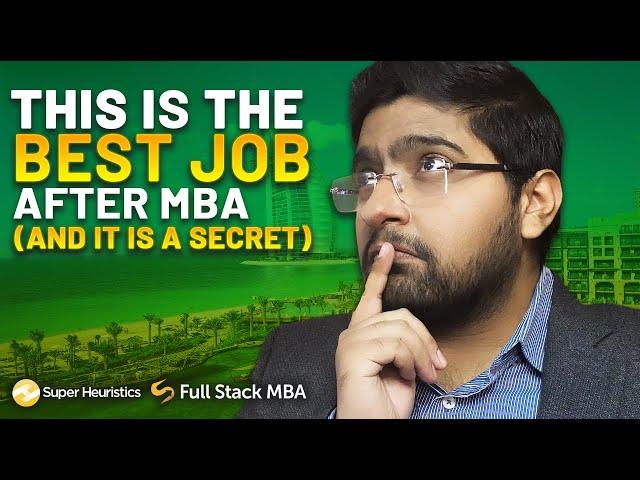 This is the best job after MBA [and it is a secret]