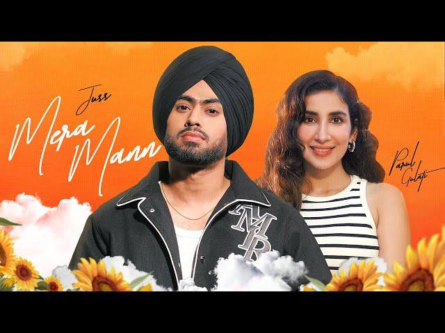 Mera Mann : Juss Feat. Parul Gulati & Mix Singh | Latest Punjabi Song 2024 | New Punjabi Song 2024