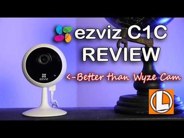 EZVIZ C1C Review - Cheaper & Better than the Wyze Cam